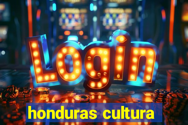 honduras cultura